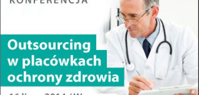Konferencja na temat outsourcingu w placówkach medycznych