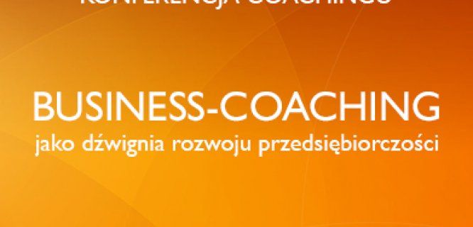 Business Coaching – międzynarodowi eksperci konferencji