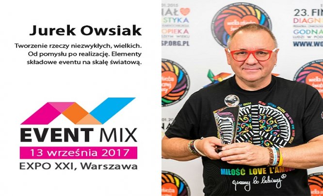 Porozmawiaj z Jurkiem Owsiakiem na konferencji EVENT MIX w Warszawie 