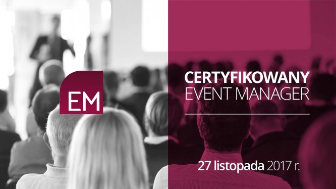 Certyfikowany Event Manager – jeden z paneli poprowadzi Monika Czaplicka