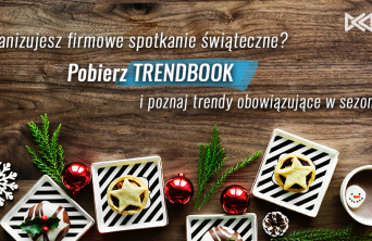 Organizujesz spotkanie świąteczne? Ten TRENDBOOK pozwoli Ci uniknąć błędów!