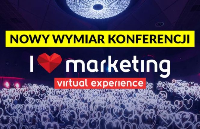 Konferencja I Love Marketing - #ilovemkt: Virtual Experience