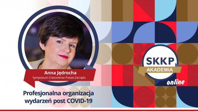 „Profesjonalna organizacja wydarzeń post COVID-19” – kolejny kurs AKADEMII SKKP ONLINE