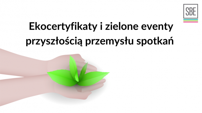 Stowarzyszenie Branży Eventowej stawia na ekologię - do zdobycia ekocertyfikaty