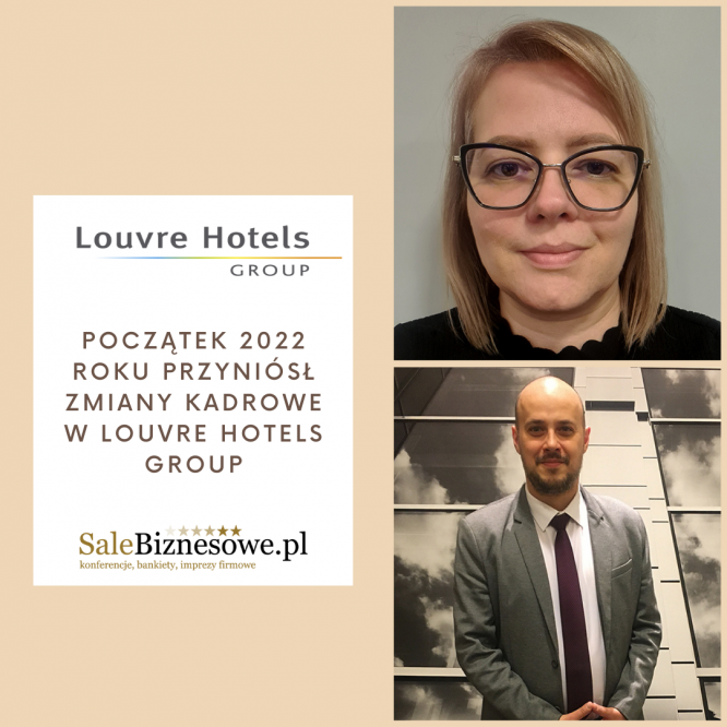 Początek 2022 roku przyniósł zmiany kadrowe w Louvre Hotels Group