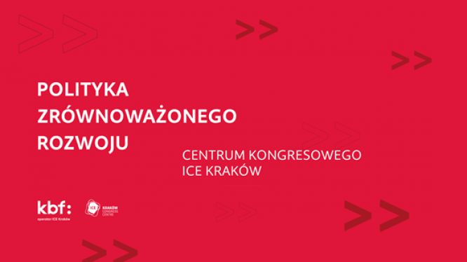 Nowy ważny dokument na rynku spotkań: „Polityka zrównoważonego rozwoju ICE Kraków"
