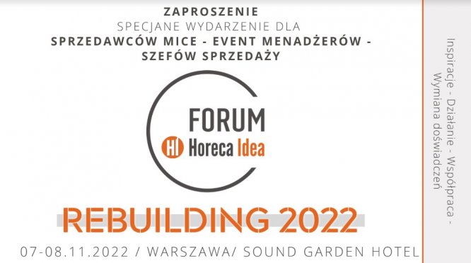 FORUM HORECA IDEA REBUILDING 2022 - Jedyne takie spotkanie w Polsce. 