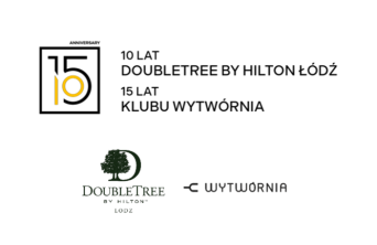 Łódzki DoubleTree kończy 10 lat, Klub Wytwórnia świętuje 15-lecie działalności