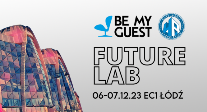 Ruszyła rejestracja na drugą edycje wydarzenia BE MY GUEST - Future Lab! 