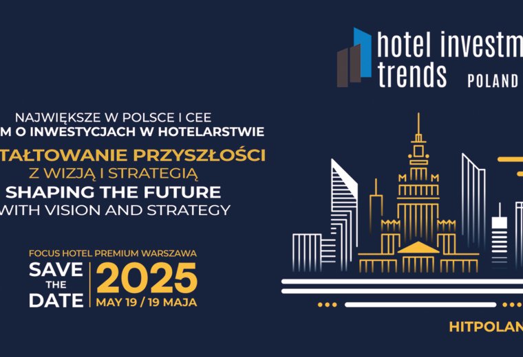 Największe w Polsce forum o inwestycjach w hotelarstwie - Hotel Investment Trends 2025!