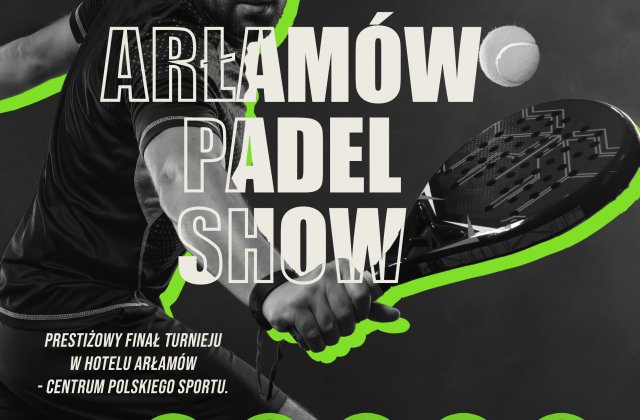 Arłamów Padel Show – prestiżowy turniej padla już w ten weekend!