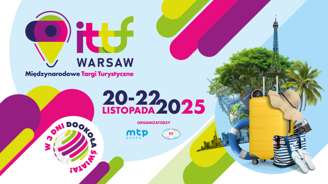 Międzynarodowe Targi Turystyczne ITTF Warsaw 2025 – trzecia edycja już w listopadzie!