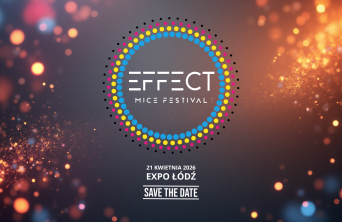 EFFECT MICE FESTIVAL 2026 w Łodzi – nowe ogólnopolskie targi dla branży eventowej i MICE