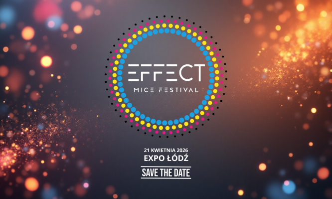 EFFECT MICE FESTIVAL 2026 w Łodzi – nowe ogólnopolskie targi dla branży eventowej i MICE
