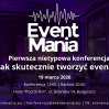 Eventmania w Bydgoszczy pod patronatem SaleBiznesowe.pl!