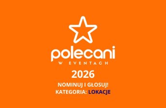 Ruszył plebiscyt Polecani w Eventach 2026. Branża wybiera najlepsze lokacje eventowe