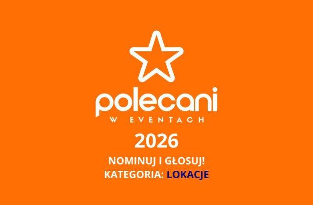 Ruszył plebiscyt Polecani w Eventach 2026. Branża wybiera najlepsze lokacje eventowe