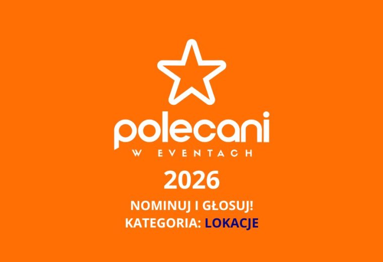 Ruszył plebiscyt Polecani w Eventach 2026. Branża wybiera najlepsze lokacje eventowe