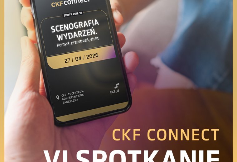 CKF Connect vol. 6: scenografia wydarzeń od kulis - pierwsza odsłona branżowej rozmowy