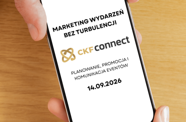 Dlaczego dziś zapisujemy się na wydarzenia? Kolejna edycja CKF Connect!