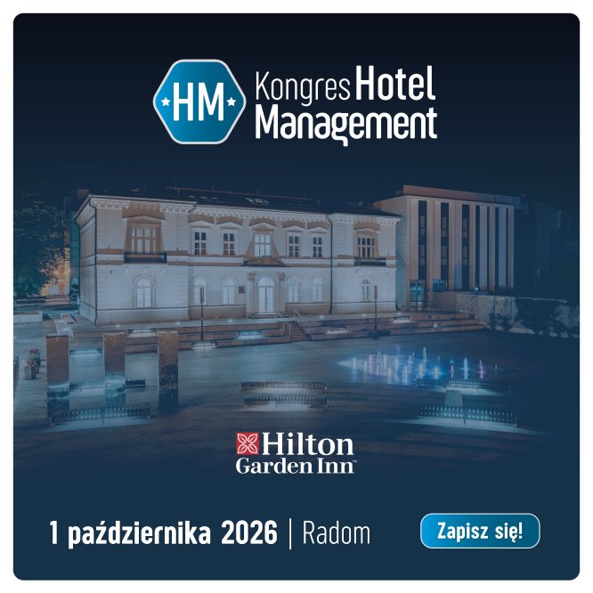 VIII Kongres Hotel Management. 1 października wszystkie drogi prowadzą do Hilton Garden Inn w Radomiu