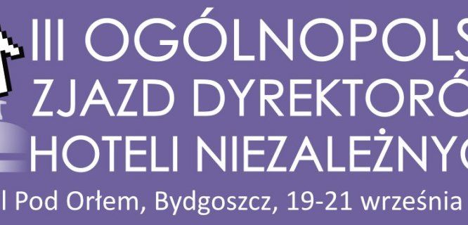 Wrześniowe spotkanie Hotelarzy w Bydgoszczy coraz bliżej